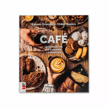 Livre - CAFÉ - Le connaître, Le cuisiner, L'apprécier